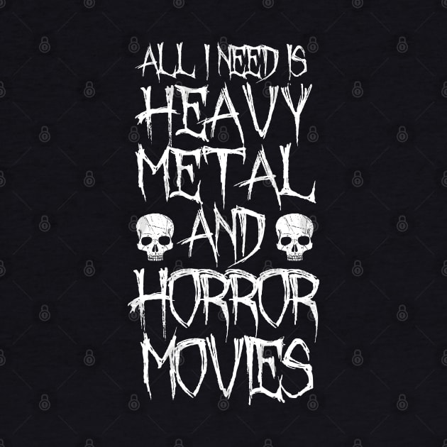 All I Need Is Heavy Metal And Horror Movies by LunaMay